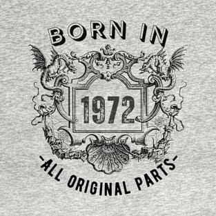 Born in 1972 - All Original Parts T-Shirt